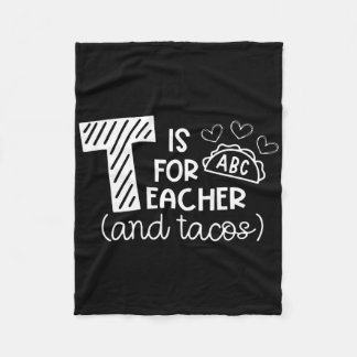 T Is For Teacher And Tacos, Gifts For Teacher And  フリースブランケット