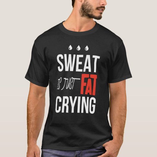 t is just fat crying fitness gym workout tシャツ (正面)