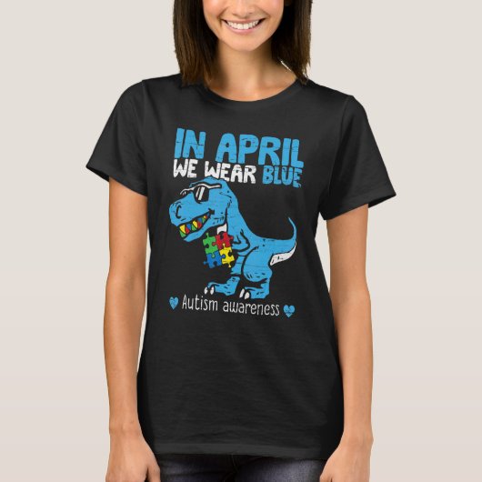 T Rex Dino In April We Wear Blue Autism Awareness  Tシャツ (正面)