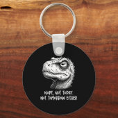 T-rex Dinosaur Nope Not Today Not Tomorrow Either, キーホルダー (正面)