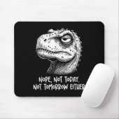 T-rex Dinosaur Nope Not Today Not Tomorrow Either, マウスパッド (マウス)