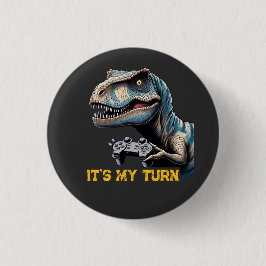 T-Rex Gamer It’s My Turn Design 缶バッジ