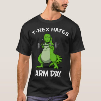 T-Rex Hates Arm Day Tシャツ