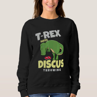 T Rex Hates Discus Throwing Track And Field  Throw スウェットシャツ