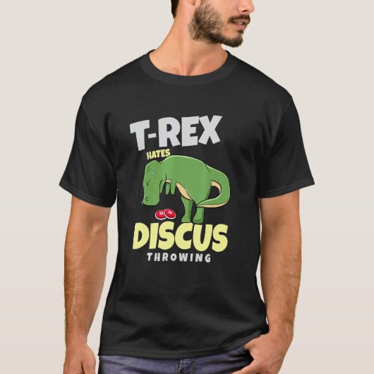 T Rex Hates Discus Throwing Track And Field  Throw Tシャツ (正面)