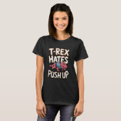 T-Rex Hates Push-Ups Funny Workout Meme Tシャツ (正面フル)