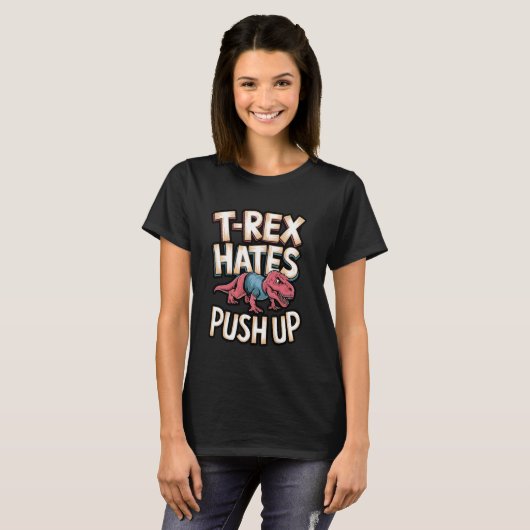 T-Rex Hates Push-Ups Funny Workout Meme Tシャツ (正面フル)