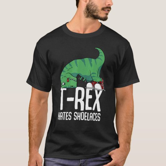 T Rex Hates Shoelaces Short Arms Dino     TRex Tシャツ (正面)