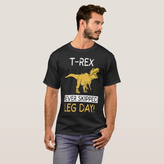 T Rex Never Skipped Leg Day  Weightlifting Tシャツ (正面フル)