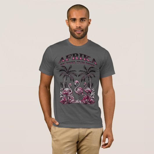 T-Shirt Afrika - ek voel tuis hier Flamingos Tシャツ (正面フル)