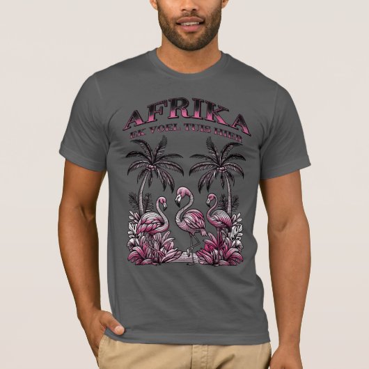 T-Shirt Afrika - ek voel tuis hier Flamingos Tシャツ (正面)