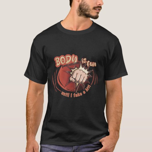 T-shirt body percussion is fun until... tシャツ (正面)