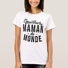 T-shirt Fete des Meres - Meilleure Maman du Monde Tシャツ