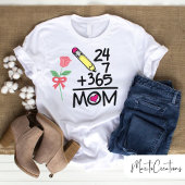T-shirt for mom 24/7, mother's day. tシャツ