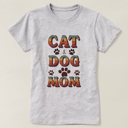 T-Shirt for When You’re a Cat & Dog Mom Again Tシャツ (デザイン正面)
