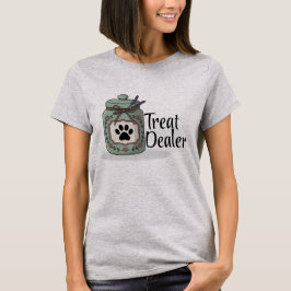 T-Shirt for When You’re the Treat Dealer Again Tシャツ