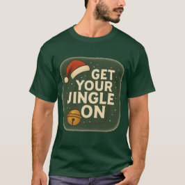 T-Shirt Get Your Jingle On Tシャツ