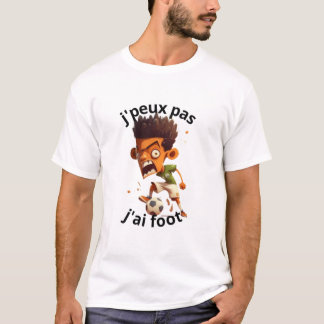 t-shirt homme humoristique j'peux pas j'ai foot tシャツ