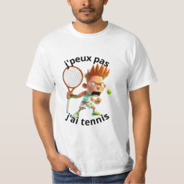 t-shirt humoristique j'peux pas l'ai tennis tシャツ