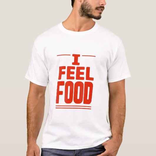T-shirt « I feel food » Tシャツ (正面)