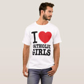 T-shirt "I love Catholic Girls" Tシャツ (正面フル)