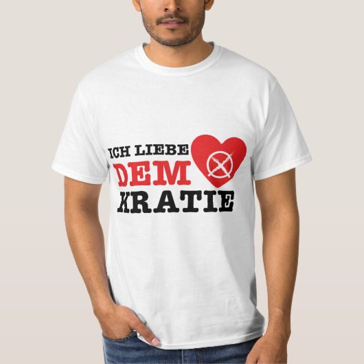 T-Shirt - Ich Liebe Demokratie Tシャツ (正面)