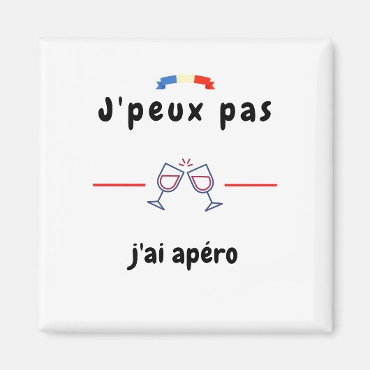 T-shirt Je peux pas j'ai Apéro マグネット (正面)