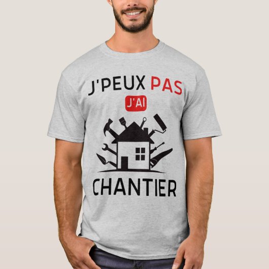 T-shirt Je peux pas j'ai chantier 2 Tシャツ (正面)