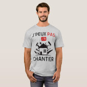 T-shirt Je peux pas j'ai chantier 2 Tシャツ (正面フル)