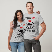 T-shirt Je peux pas j'ai chantier 2 Tシャツ (ユニセックス)