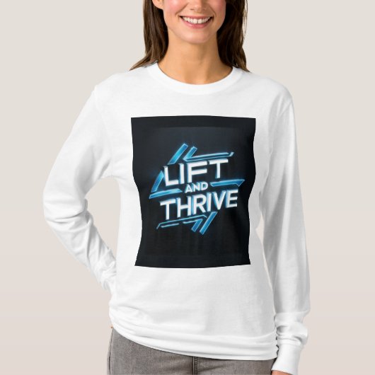 T-shirt "Lift and Thrive" Tシャツ (正面)