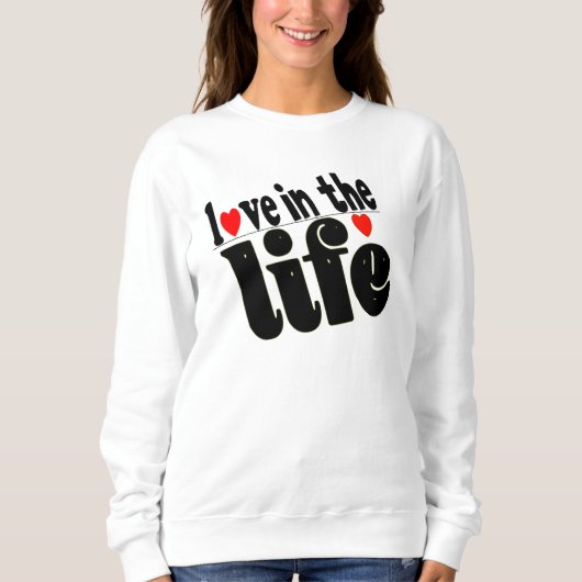 T-shirt love in the life スウェットシャツ (正面)