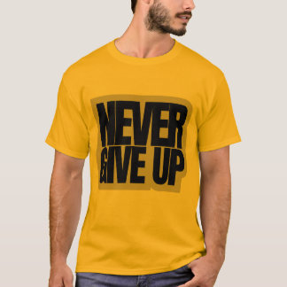 T-Shirt (Never Give up) Tシャツ