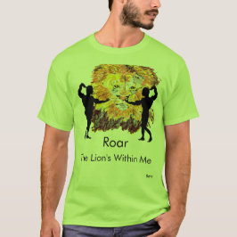 T-Shirt : Roar , The Lion is within Me . Tシャツ