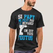 T-shirt Si Papy ne peut pas le Réparer Tシャツ (正面)