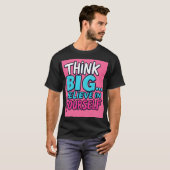 T-shirt, Think Big... Believe in Yourself! Tシャツ (正面フル)