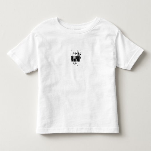 T-Shirt Toddler - Literally Obsessed With My Aunt トドラーTシャツ (正面)