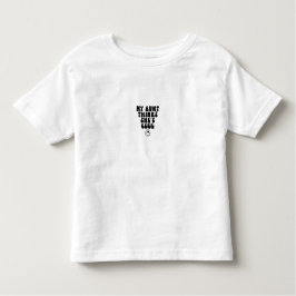 T-Shirt Toddler - My Aunt Thinks She's Cool トドラーTシャツ