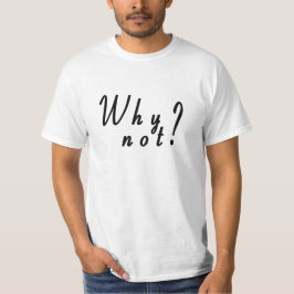 T-shirt Why not ? Tシャツ