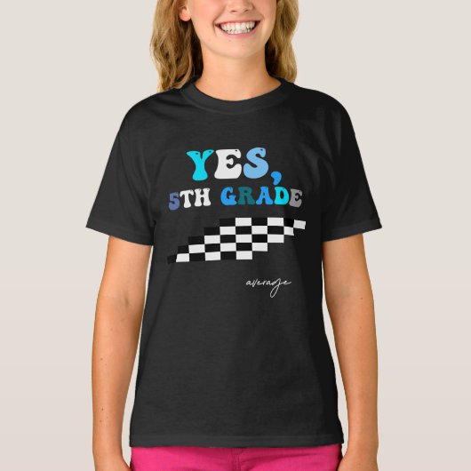 T-Shirt Yes, 5th grade  average Tシャツ (正面)