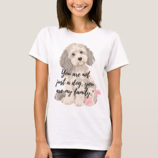 T-shirt"You Are Not Just a Dog, You Are My Family" Tシャツ