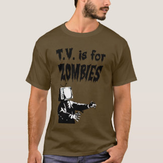 T.V. ゾンビのためです Tシャツ