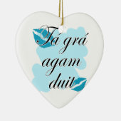 Táのgráのagamのduit -アイルランドのゲール語I愛 セラミックオーナメント (右)