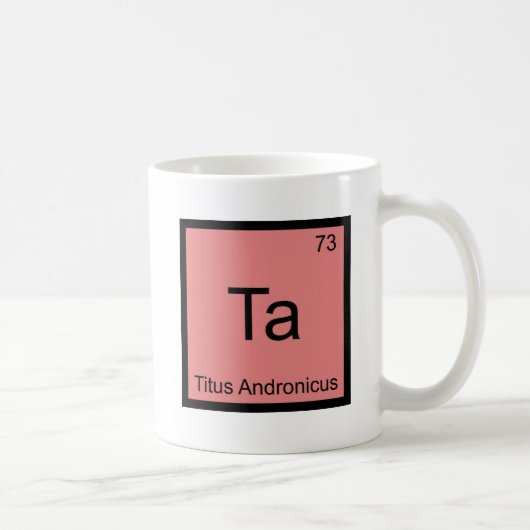 Ta - タイタス・アンドロニカス 化学元素記号Tシャツ コーヒーマグカップ (右)