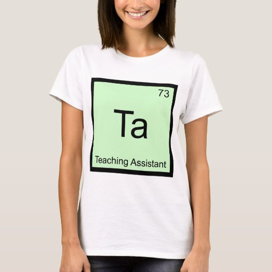 Ta - 化学の元素記号の先生の助手 T シャツ (正面)