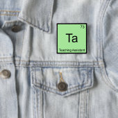 Ta - 教えのAssistant Chemistry ElementシンボルT 缶バッジ (インサイチュ)