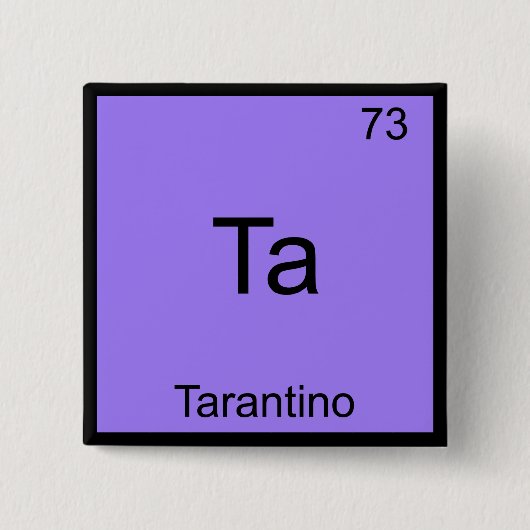 Ta - Tarantino おもしろい Chemistry Elementシンボルティー 缶バッジ (正面)