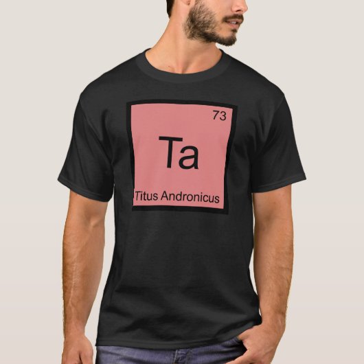 Ta - Titos Andronicus Chemistry Elementシンボルティー Tシャツ (正面)