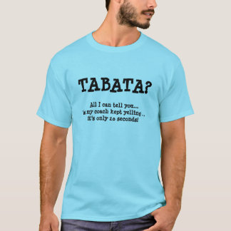 TABATAか。、20秒か。 Tシャツ