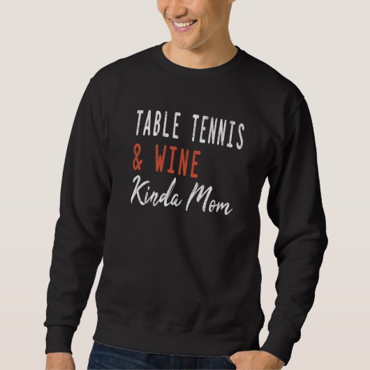 Table tennis And Wine Kinda Mom Ping Pong Coach W スウェットシャツ (正面)